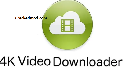  4k Video Downloader Crack