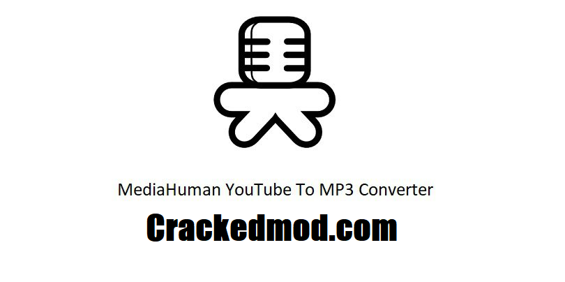 MediaHuman YouTube to MP3 Crack + License Key MediaHuman YouTube to MP3 Crack + License Key